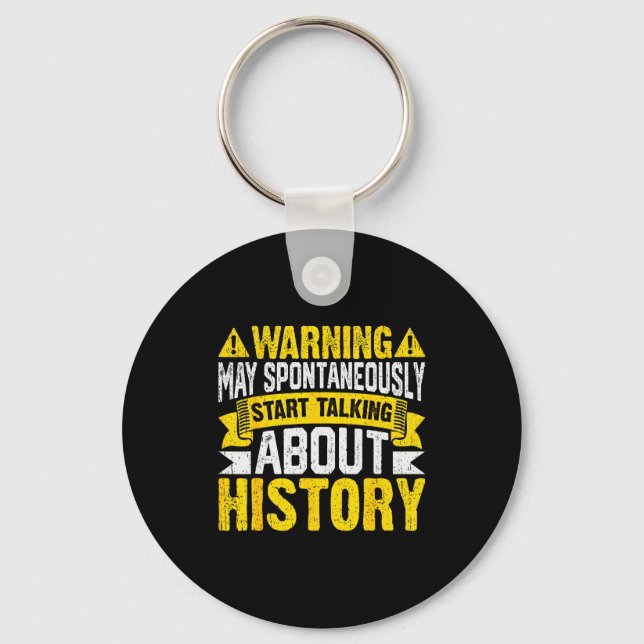 Porte-clés Warning May Sntaneously Start Talking About Histor (Recto)