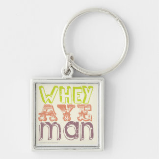 Porte-clés Whey Aye Man Keyring Geordie Gifts