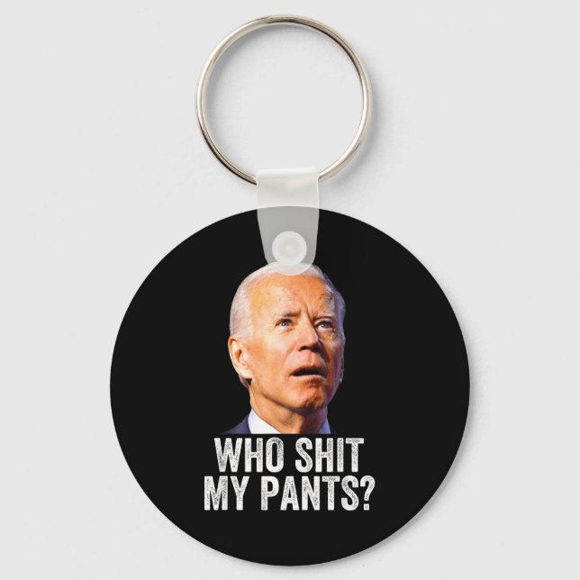 Porte-clés Who My Pants - Anti Joe Biden Tee - Funny Conserva (Recto)