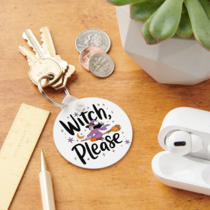 Porte-clés Witch, Please - Fun and Sassy Halloween Design
