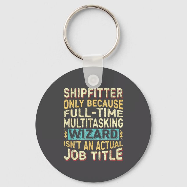 Porte-clés Wizard Job Title Quote - Funny Shipfitter  (Recto)