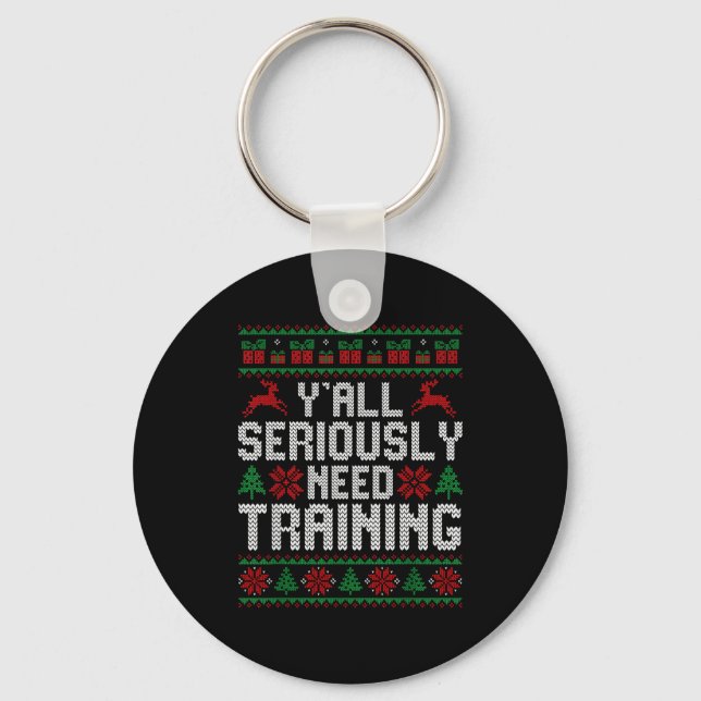 Porte-clés Y’all Seriously Need Training Ugly Christmas Offic (Recto)