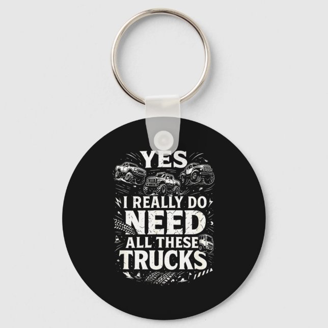 Porte-clés Yes I Really Do Need All These Trucks Garage Funny (Recto)