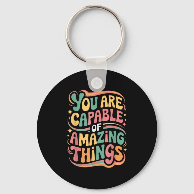 Porte-clés You Are Capable Of Amazing Things  (Recto)