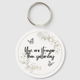 Porte-clés You Are Stronger Than Yesterday Keychain
