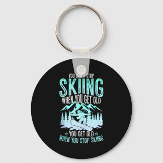 Porte-clés You Dont Stop Skiing When You Get Old Funny Skier 
