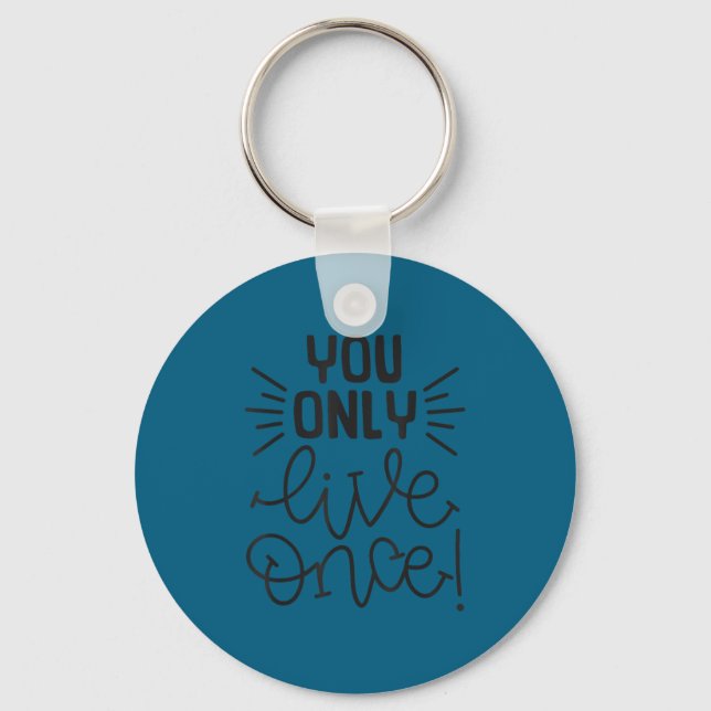 Porte-clés You Only Live Once Insrational Motivational Advent (Recto)