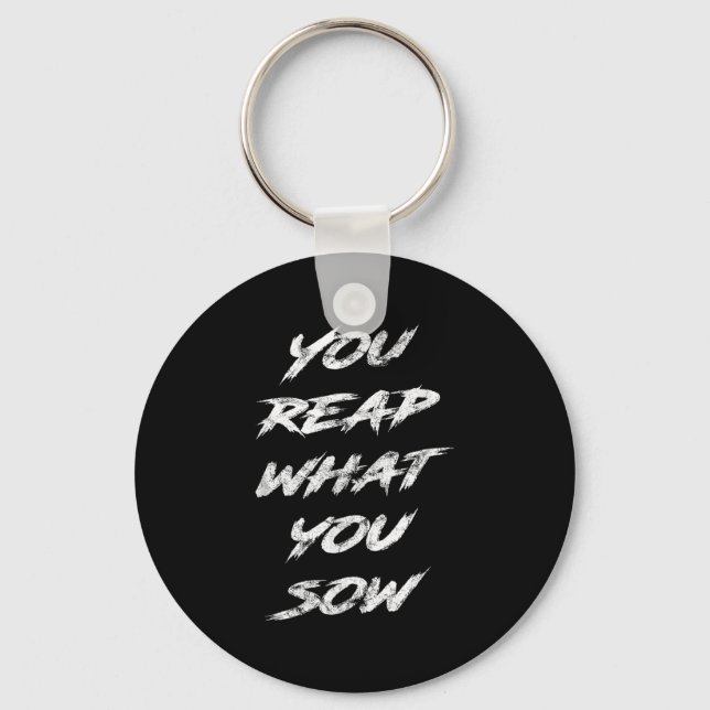 Porte-clés You Reap What You Sow Motivational  (Recto)
