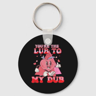 Porte-clés You're The Lube To My Dub Cvicu Nurse Valentine Ca