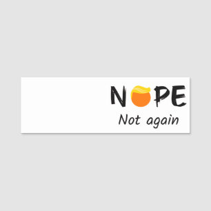 Porte-nom Anti-Trump - Non, pas à nouveau II