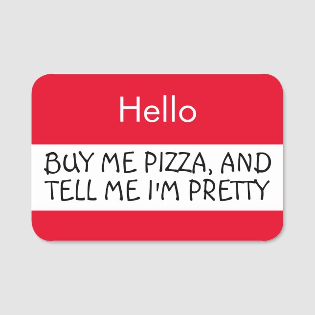 Porte-nom Bonjour ... Achète-moi de la pizza et dis-moi que  (Devant)