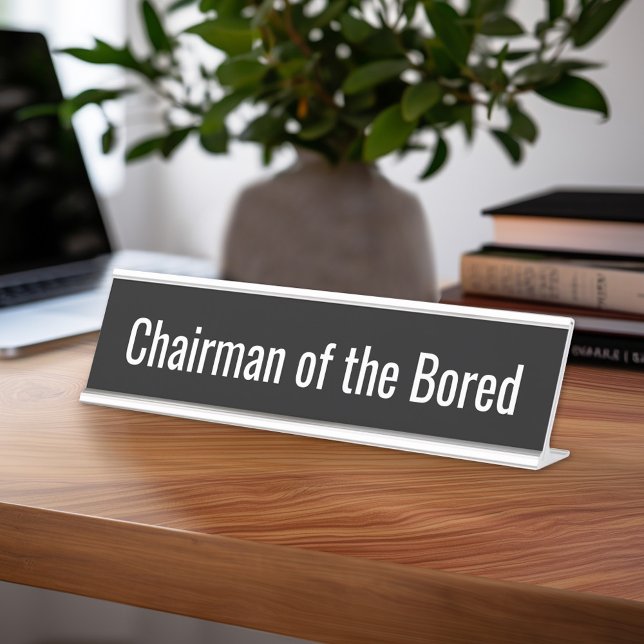 Porte-nom Pour Bureau Citation amusante - Président du Bored (Funny Desk Name Plate)