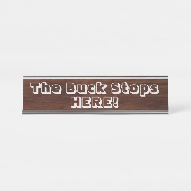 Porte-nom Pour Bureau Le Buck Stops ici ! (Devant)