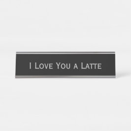 Porte-nom Pour Bureau Noir Argent 'Je t'aime un latte' Funny Pun
