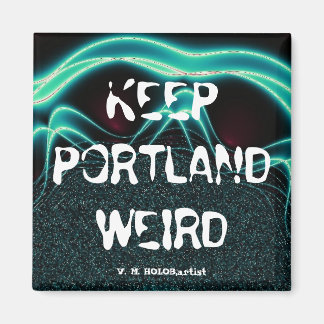"Portland Weird Behalten" Magnet