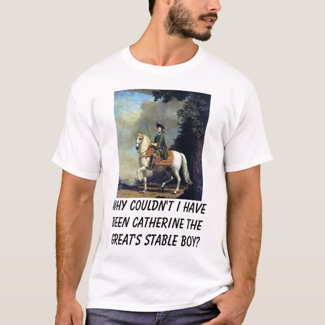 Porträt von Katharina die Große, warum nicht ich… T-Shirt (Vorderseite)