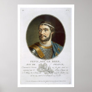 Porträt von Pepin, genannt "Le Bref", König von Poster