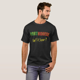 Portugiesen und ich kennen es T-Shirt