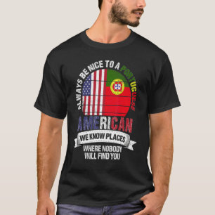 Portugiesisch Amerikaner Wir kennen Orte, wo Portu T-Shirt