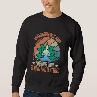 Pose und Mama des Kriegers stark und zentriert Y Sweatshirt