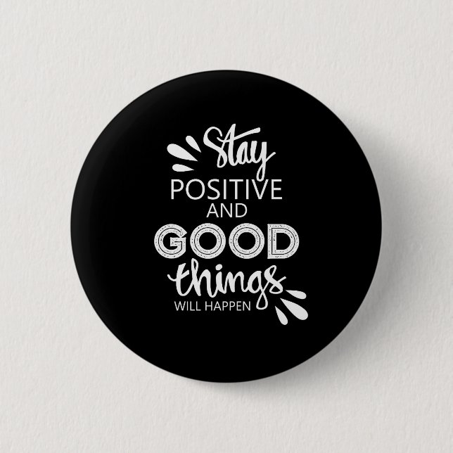 Positiv bleibe button (Vorderseite)