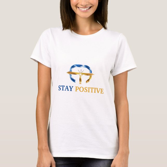 Positiv bleibe T-Shirt (Vorderseite)