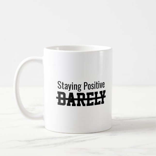 Positiv bleiben, gerade so kaffeetasse (Links)
