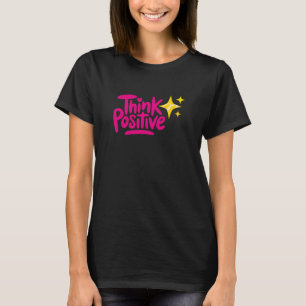 Positiv denken T-Shirt