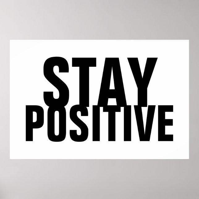 Positiv Motivierend Schwarz-weiß bleibe Poster (Vorne)