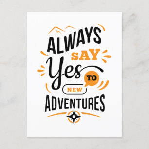 Positive Ansichten - immer JA zu neuen Abenteuern  Postkarte