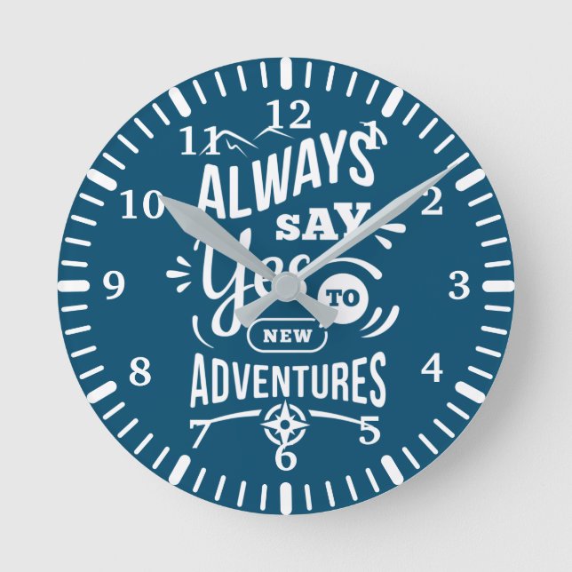 Positive Ansichten - immer JA zu neuen Abenteuern  Runde Wanduhr (Vorderseite)