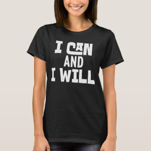 Positive Bejahung Motivierend mächtig Ich kann T-Shirt
