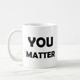 Positive Bestätigung - Sie sind wichtig Motivieren Kaffeetasse