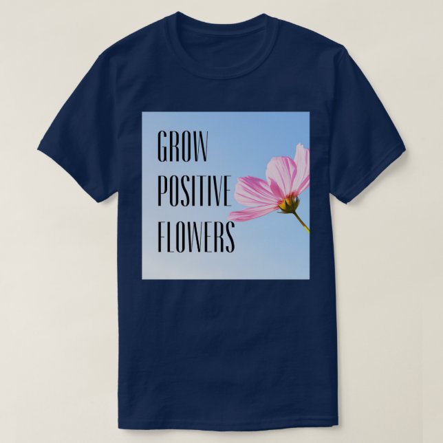 positive Blume wachsen 15 T-Shirt (Design vorne)