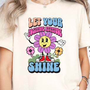 Positive Einstellung Motivierend Inspiration T-Shirt