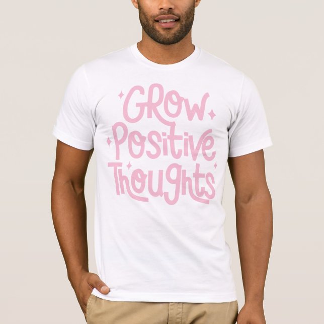Positive Gedanken klassisch wachsen T-Shirt (Vorderseite)