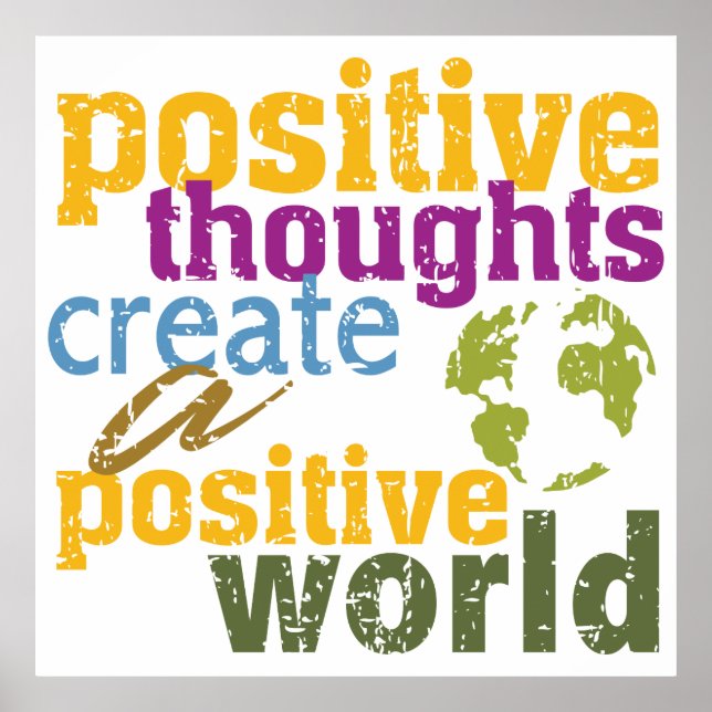 Positive Gedanken schaffen eine positive Welt Poster (Vorne)