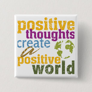 Positive Gedanken stellen eine positive Welt her Button
