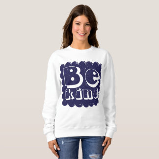Positive & Inspiring Kindness Quote Design Sweatshirt
