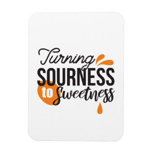 Positive Lebensnachricht - Sour auf Sweet verwande Magnet