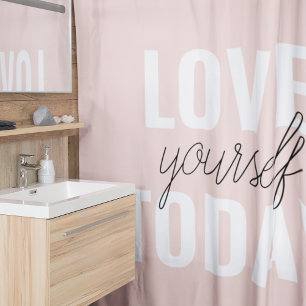Positive Liebe dich heute Pastell-Rosa Zitat Duschvorhang