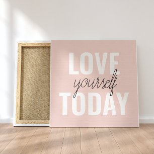 Positive Liebe dich selbst heute Pastell-Rosa Zit Leinwanddruck