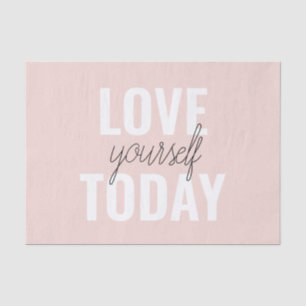 Positive Liebe dich selbst heute Pastell-Rosa Zit Seidenpapier