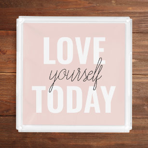 Positive Liebe Sie heute Pastel Pink Zitat Acryl Tablett