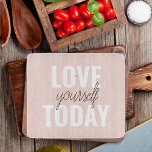 Positive Liebe Sie heute Pastel Pink Zitat Schneidebrett<br><div class="desc">Positive Liebe Sie heute Pastel Pink Zitat</div>