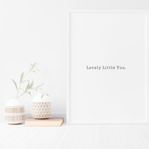 Positive Lovely Little You Quote Poster