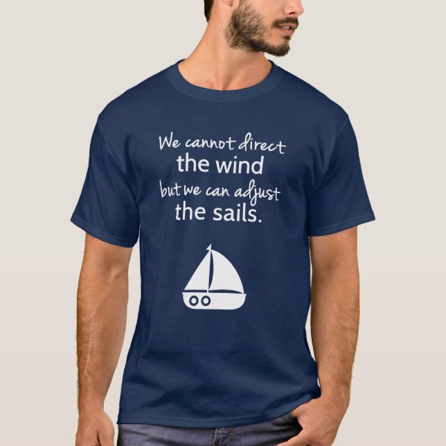 Positive Mindset Nautic Segelboot Quote T-Shirt (Vorderseite)