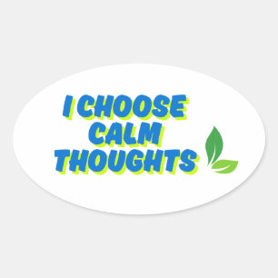 Positive Motivation Ich wähle ruhige Gedanken Ovaler Aufkleber