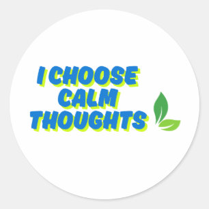 Positive Motivation Ich wähle ruhige Gedanken Runder Aufkleber