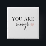 Positive Motivation Sie sind genug Zitat Button<br><div class="desc">Suchen Sie eine tägliche Erinnerung, dass Sie genug sind? Wir stellen Ihnen unsere Angebote "You Are Enough" vor, mit denen Sie sich positiv motivieren und Ihre Stimmung steigern können, wann immer Sie sie brauchen. Mit diesen inspirierend Produkten können Sie die bestärkende Botschaft der Selbstakzeptanz und Selbstverständlichkeit mit sich führen, wohin...</div>